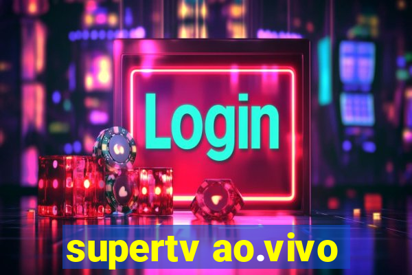 supertv ao.vivo